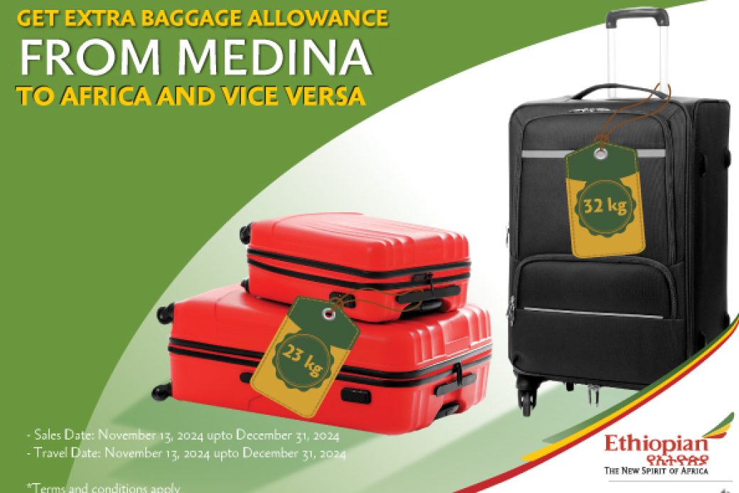 Fly Stress Free To Medina With Ethiopian Airlines Extra Baggage Perks Go Places Digital