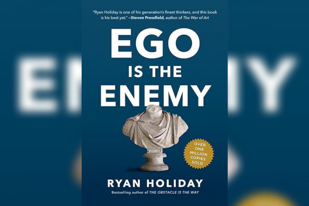 Ego is the Enemy week 23